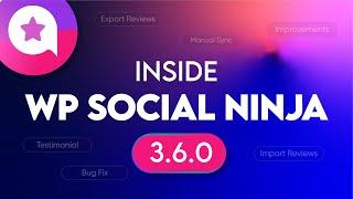 What's new in WP Social Ninja 3.6.0 | The All-In-One WordPress Social Media Plugin