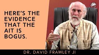 The Aryan Invasion / Migration Theory is fake news - here's the evidence | David Frawley ji