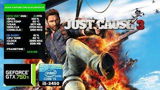 Just Cause 3 | GTX 750Ti 2GB + i5-3450 + 8GB RAM