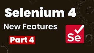 Selenium 4 Features Part-4 | Chrome DevTools