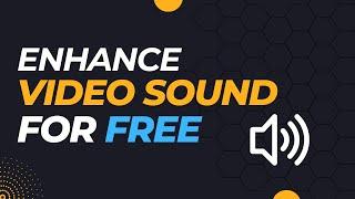 How To Enhance Video Sound for FREE | Tutorial