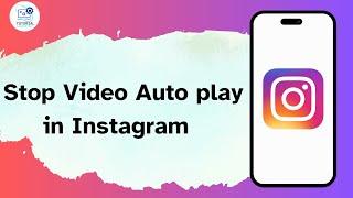 How to Stop Video Autoplay in Instagram