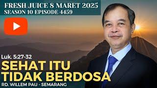 Sehat itu tidak berdosa - Fresh Juice 8 Maret 2025 -  RD. Willem Pau - Semarang