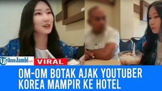 Viral YouTuber Cantik dari Korea Diajak Mampir ke Hotel Sama Om-om