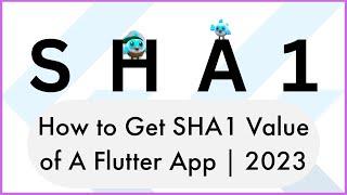 How to Get SHA1 Value of A Flutter App? | 2023 version
