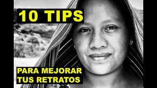 10 TIPS PARA MEJORAR TUS RETRATOS