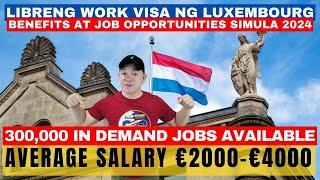 LUXEMBOURG LIBRENG WORK VISA AT JOB OPPORTUNITIES SIMULA NGAYONG 2024