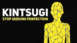 KINTSUGI - The Japanese Philosophy About Imperfect Beauty