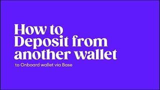 How to Deposit From Another Wallet to Onboard Wallet via Base