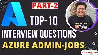 Azure Admin Jobs | Top-10 Azure Administrator Interview Questions & Answers | Azure AZ_104.