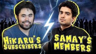 SAMAY RAINA vs HIKARU NAKAMURA | Members vs Subs Battle