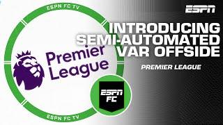 Premier League to introduce semi-automated VAR offside | ESPN FC