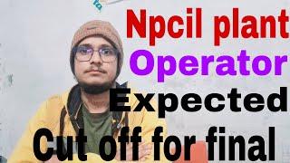 Npcil plant operator expected cut off 2024 #npcil ️