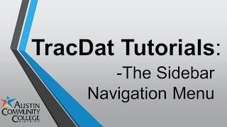 TracDat Tutorials: The Sidebar Navigation Menu (Overview)