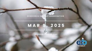 ECBChurch Worship Service Live - Mar 9, 2025