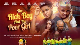 THE RICH BOY AND THE POOR GIRL - UCHECHI TREASURE, QUEEN NWOKOYE, KALU IKEAGWU 2024 Nollywood Movies