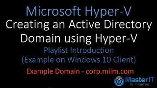 Creating an Active Directory Domain using Microsoft Hyper V Introduction