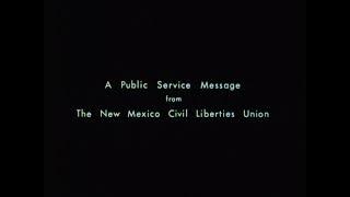 Public Service Messages from The New Mexico Civil Liberties Union (Godfrey Reggio)