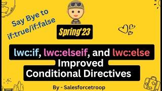 lwc:if, lwc:elseif, and lwc:else Improved Conditional Directives | LWC Spring'23