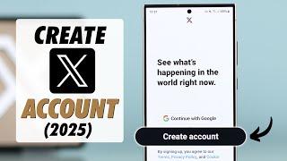 Create A New X Twitter account - 2025 Updated