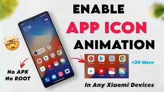 Enable App Icon Animation  In Any Xiaomi Devices  Without Root & No APK 