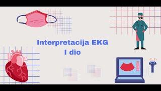 INTERPRETACIJA EKG SNIMKA 1. dio