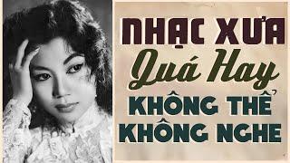 Tuyển Chọn 18 Bài Nhạc Xưa Quá Hay Không Thể Không Nghe - Nhạc Vàng Hải Ngoại Bất Hủ Không Quảng Cáo