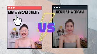 Canon EOS Webcam Utility vs Regular Webcam
