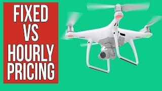 Fixed vs. Hourly Pricing | How to Price your Drone Services