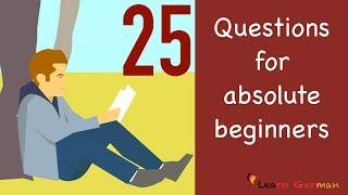 25 Questions for absolute beginners | 25 Fragen für Anfänger | Learn German