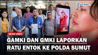 DORONGAN PENJARAKAN RATU ENTOK Terus Bertambah, Kali ini Dipolisikan GAMKI dan GMKI ke Polda Sumut