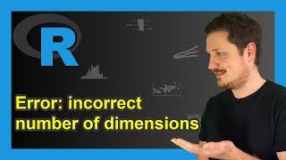 R Error: incorrect number of dimensions (2 Examples) | Two Dimensions from One-Dimensional Object