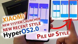 Official - iOS Recent Style in HyperOS System Launcher  HOW TO INSTALL Pile Up Style?