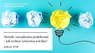 Metody zarządzania projektami  | Podcast WSB