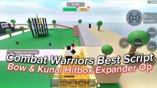 *OP* Combat Warriors Script| Hitbox Expander For Bow & Kunai | Support Mobile/PC