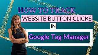 How To Track Website Button Clicks In Google Tag Manager