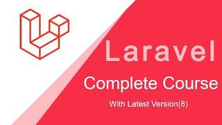 Laravel Complete Course | Laravel 8 Full tutorial for Beginners