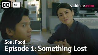 Soul Food - Episode 1: Something Lost // Viddsee Originals