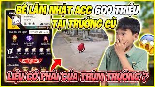 Sốc Nặng Bé Lâm Nhặt Được Acc “ 600 Triệu “ Tại Trường Cũ, Thật Như Vậy Sao ???