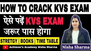 HOW  to Crack KVS  Exam strategy / book / Time table  by Nisha SHARMA ACHIEVERS ACADEMY