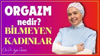 Orgazm Nedir Bilmeyen Kadınlar