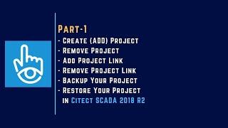 001 | Create & Remove Project | Add & Remove Project Link | Backup & Restore | Citect SCADA |