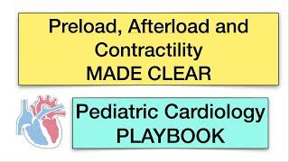 Preload, Afterload and Contractility MADE CLEAR by Pediatric Cardiology PLAYBOOK