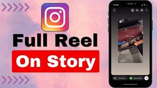 How To Add Full Reel on Instagram Story 2023