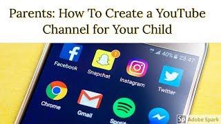 Parents: How To Create a YouTube Channel for Your Child