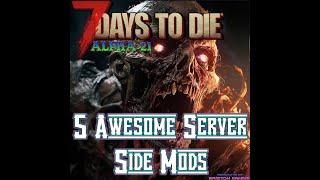 7 Days to Die Alpha 21 Mods Weekly 5 Awesome Serverside Mods