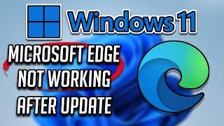 How to Fix Microsoft Edge Not Working  After Windows 11 Update [Solved]