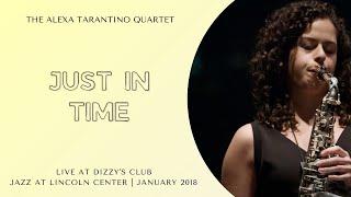 "Just In Time" // Alexa Tarantino Quartet Live at Dizzy's 2018