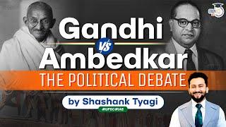 Two Ideologies that shaped India's Freedom Struggle | Gandhi Vs Ambedkar | UPSC