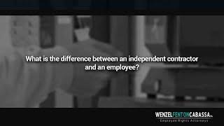 What is the difference between an independent contractor and an employee?